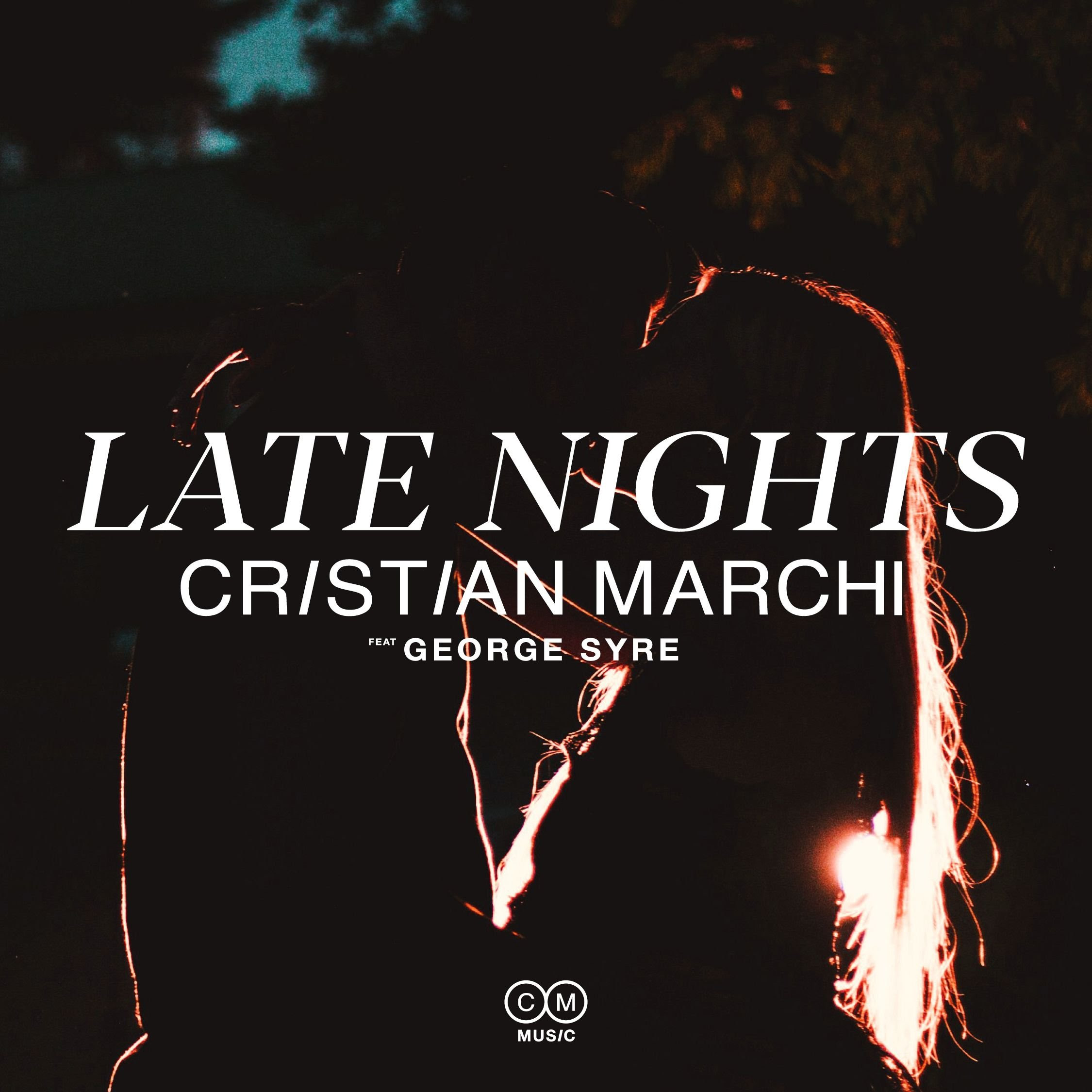 CRISTIAN MARCHI: da venerdì 21 giugno disponibile in digitale e in radio il nuovo singolo “LATE NIGHTS” feat. GEORGE SYRE