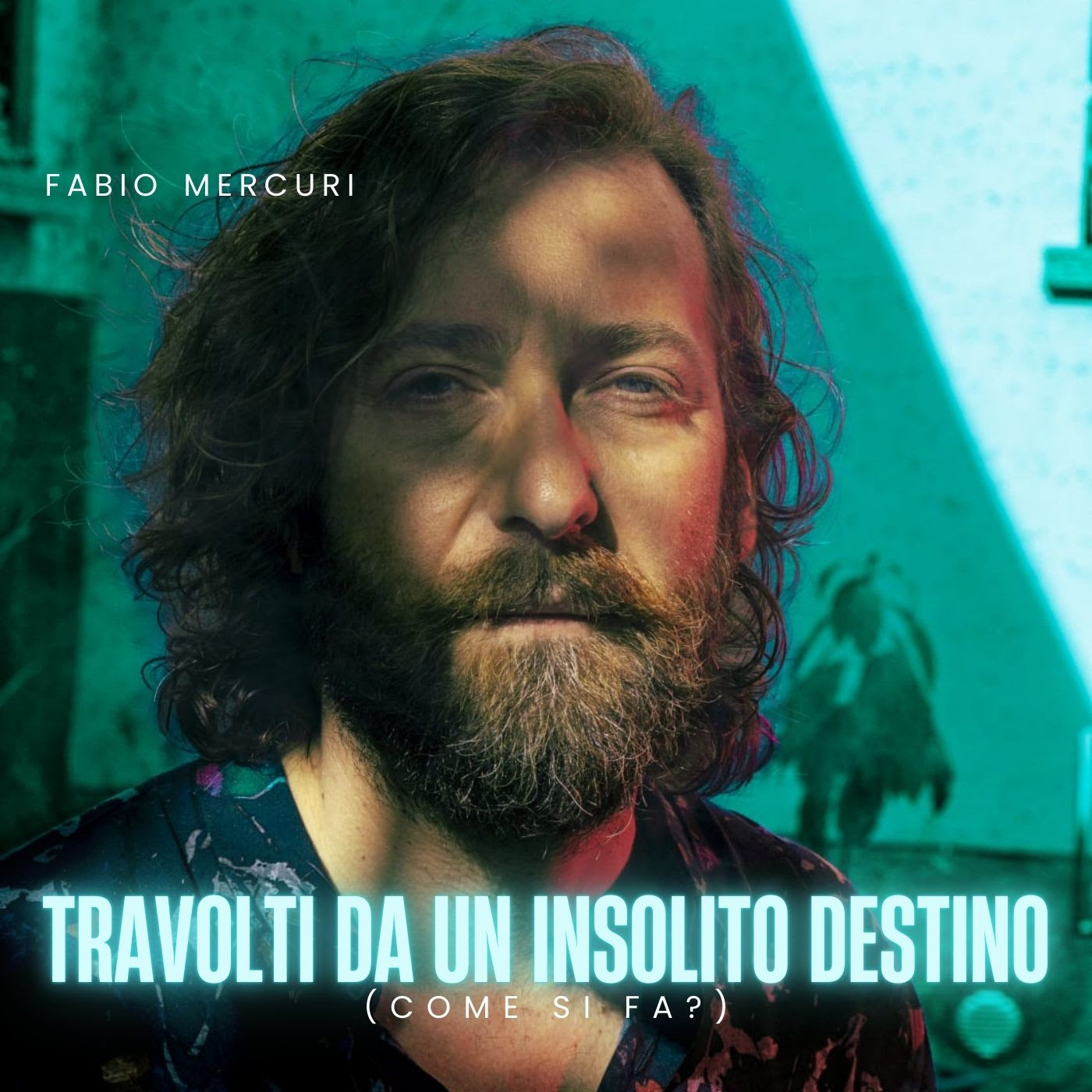 FABIO MERCURI “TRAVOLTI DA UN INSOLITO DESTINO (come si fa?)” in radio da venerdì 27 settembre