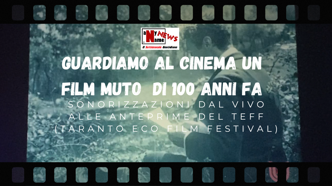 Al Taranto Eco Film Festival un film muto sonorizzato dal vivo